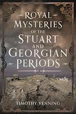 Royal Mysteries of the Stuart and Georgian Periods