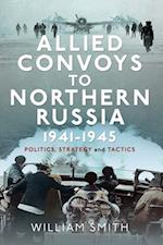 Allied Convoys to Northern Russia, 1941-1945