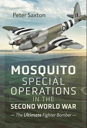 Mosquito Special Operations in the Second World War