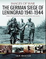 The German Siege of Leningrad, 1941 1944