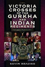 Victoria Crosses of the Gurkha and Indian Regiments