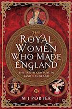 Royal Women Who Made England