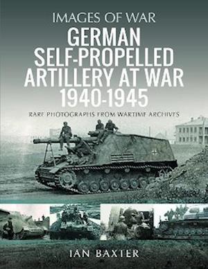 German Self-propelled Artillery at War 1940?1945