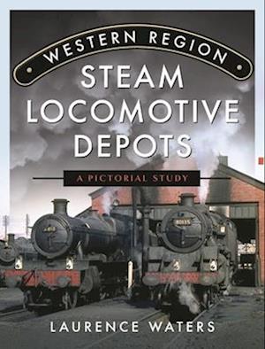 Western Region Steam Locomotive Depots