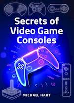Secrets of Video Game Consoles