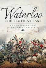 Waterloo: The Truth At Last