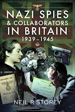 Nazi Spies and Collaborators in Britain, 1939-1945