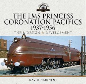 The LMS Princess Coronation Pacifics, 1937-1956