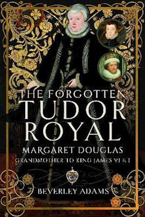 The Forgotten Tudor Royal