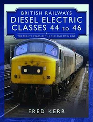 British Railways Diesel Electric Classes 44 to 46