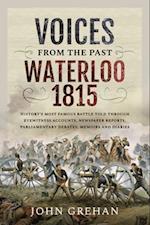 Voices from the Past: Waterloo 1815