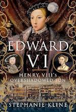 Edward VI: Henry VIII's Overshadowed Son