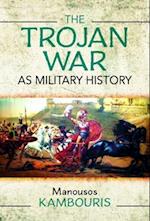 The Trojan War as Military History
