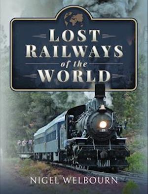 Lost Railways of the World