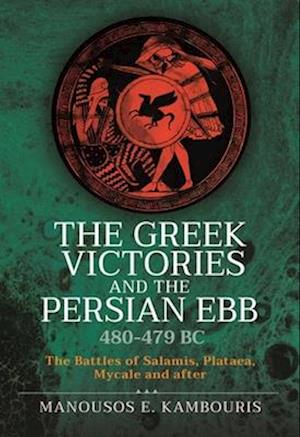 The Greek Victories and the Persian Ebb 480-479 BC