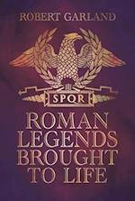 Roman Legends Brought to Life