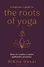 A Beginner's Guide to the Roots of Yoga