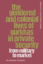 The Gendered and Colonial Lives of Gurkhas in Private Security