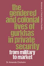 Gendered and Colonial Lives of Gurkhas in Private Security