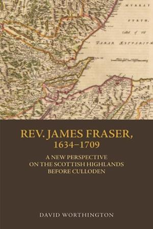 Rev. James Fraser, 1634-1709