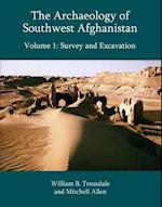 The Archaeology of Southwest Afghanistan, Volume 1