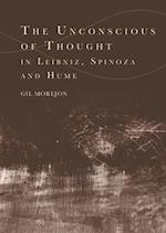 The Unconscious of Thought in Leibniz, Spinoza, and Hume