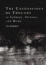 The Unconscious of Thought in Leibniz, Spinoza, and Hume