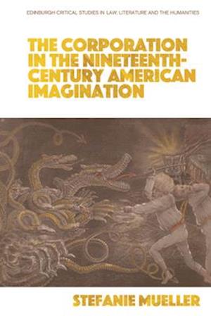 The Corporation in the Nineteenth-Century American Imagination