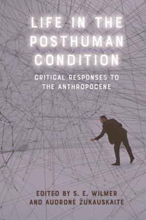 Life in the Posthuman Condition