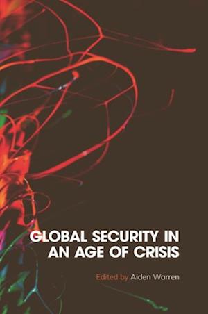 Global Security in an Age of Crisis