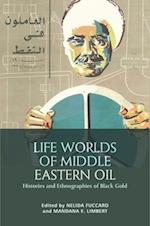 Life Worlds of Middle Eastern Oil