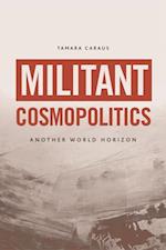 Militant Cosmopolitics