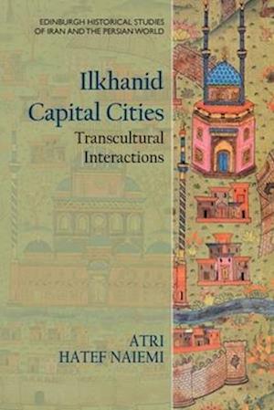 Ilkhanid Capital Cities