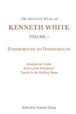 The Collected Works of Kenneth White, Volume 1