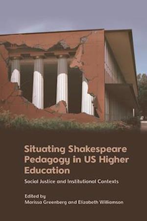 Situating Shakespeare Pedagogy in Us Higher Education