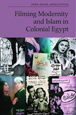Filming Modernity and Islam in Colonial Egypt