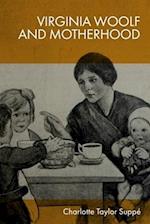 Virginia Woolf and Motherhood