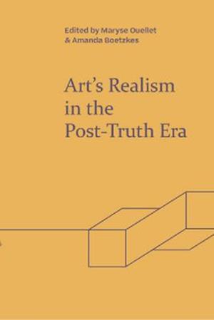 Art's Realism in the Post-Truth Era