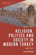 Religion, Politics and Society in Modern Turkey