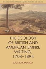 Ecology of British and American Empire Writing, 1704-1894