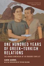 One Hundred Years of Greek-Turkish Relations