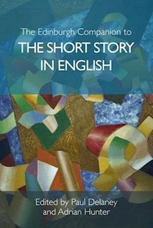 The Edinburgh Companion to the Short Story in English