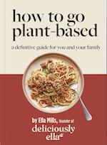 Deliciously Ella How to Eat Plant-Based