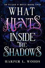 What Hunts Inside the Shadows