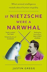If Nietzsche Were a Narwhal