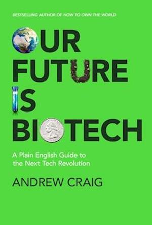 Our Future Is Biotech