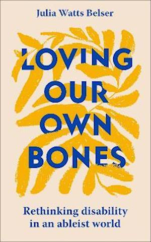 Loving Our Own Bones