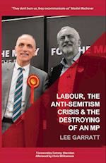 LABOUR, THE ANTI-SEMITISM CRISIS & THE DESTROYING OF AN MP 