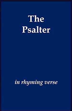 The Psalter in Rhyming Verse