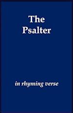 The Psalter in Rhyming Verse 